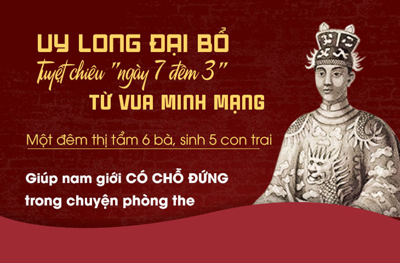 Uy Long Đại Bổ thừa hưởng tinh hoa của những bài thuốc dâng lên vua Minh Mạng